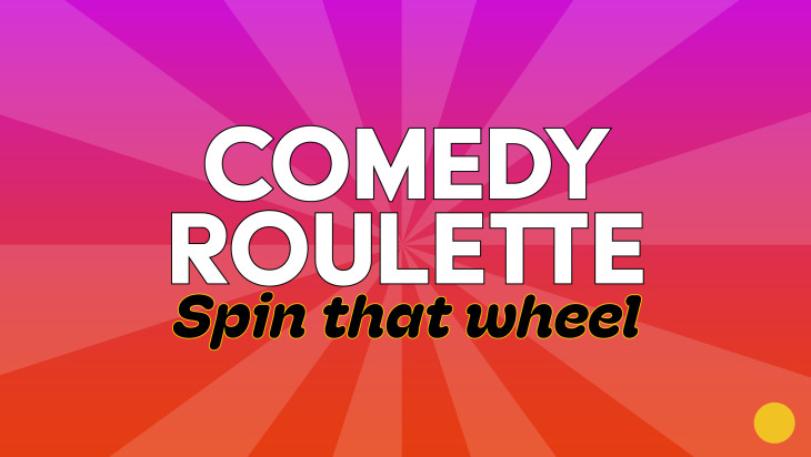 Comedy Roulette – Spin That Wheel!