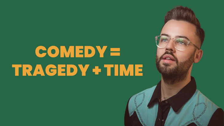 Comedy = Tragedy + Time